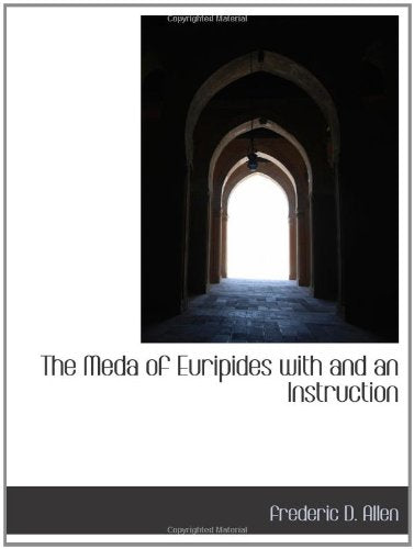 The Meda of Euripides with and an Instruction Politics & History