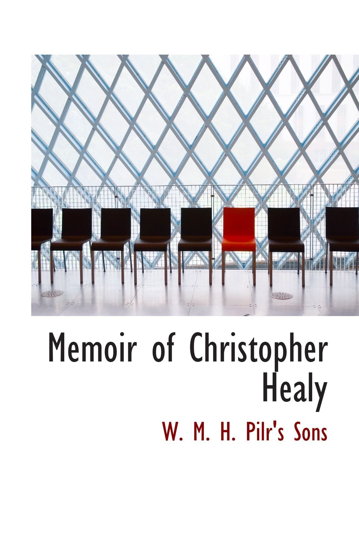 Memoir of Christopher Healy Politics & History