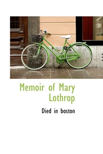 Memoir of Mary Lothrop Politics & History