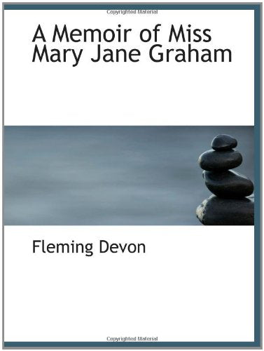 A Memoir of Miss Mary Jane Graham Politics & History