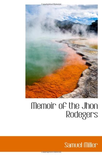 Memoir of the Jhon Rodegers Politics & History