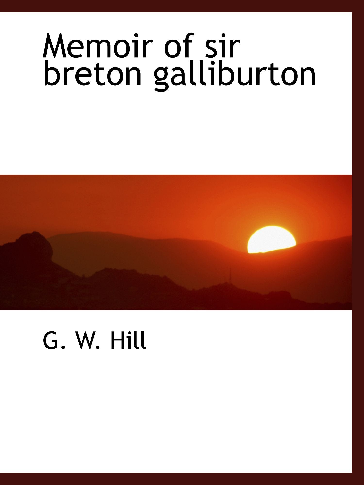 Memoir of sir breton galliburton book
