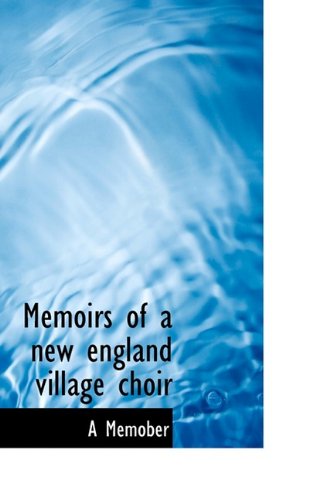 Memoirs of a New England Village Choir Politics & History