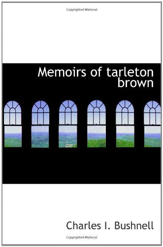 Memoirs of tarleton brown Politics & History