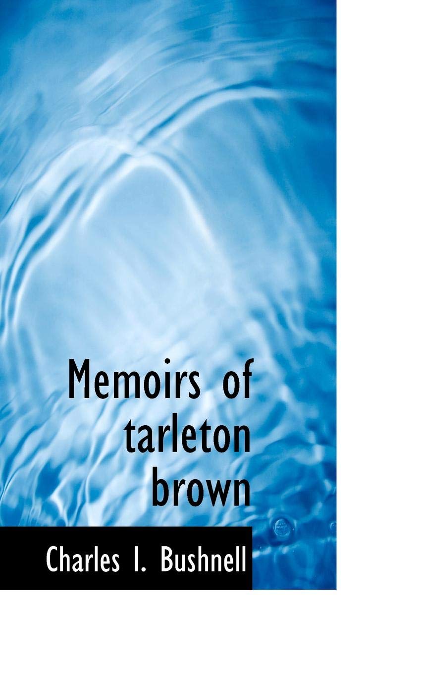 Memoirs of Tarleton Brown Memories