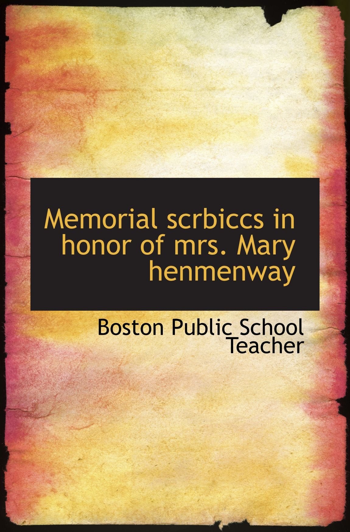 Memorial scrbiccs in honor of mrs. Mary henmenway Politics & History