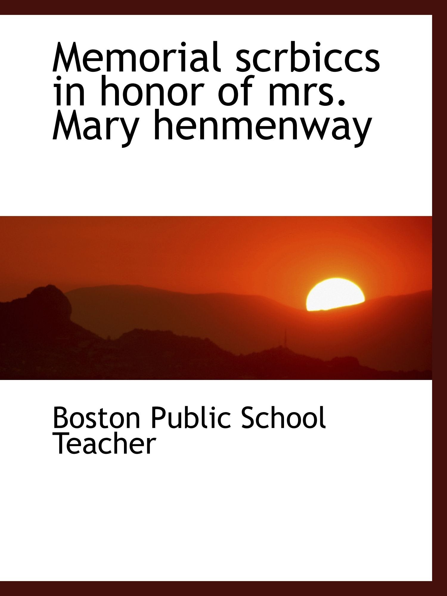 Memorial scrbiccs in honor of mrs. Mary henmenway Politics & History