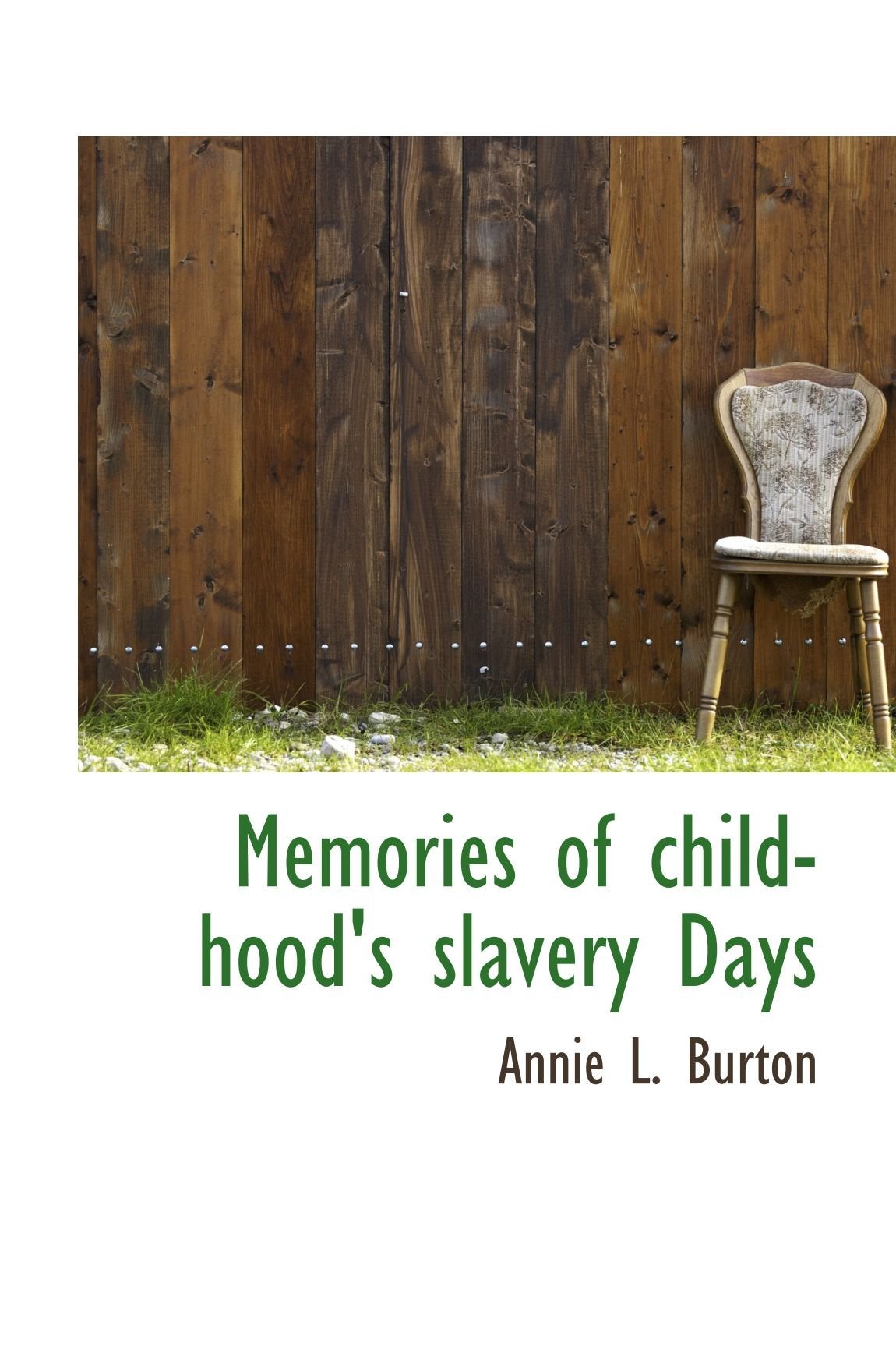 Memories of childhood's slavery Days Politics & History