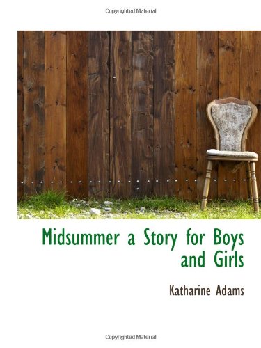 Midsummer a Story for Boys and Girls Politics & History
