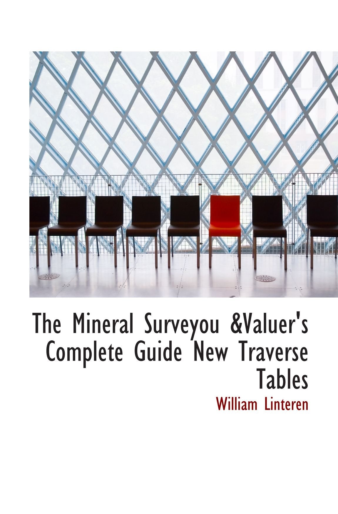 The Mineral Surveyou &Valuer's Complete Guide New Traverse Tables Politics & History
