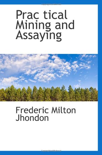 Product Image: Prac tical Mining and Assaying