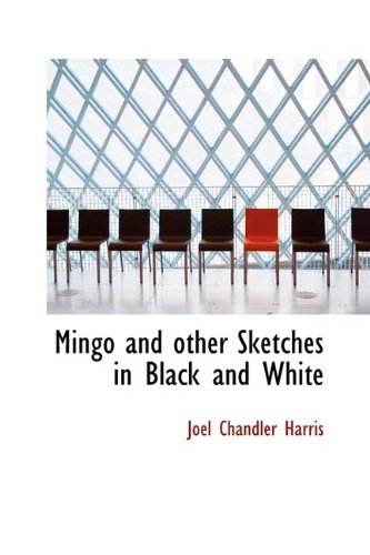 Mingo and Other Sketches in Black and White Politics & History