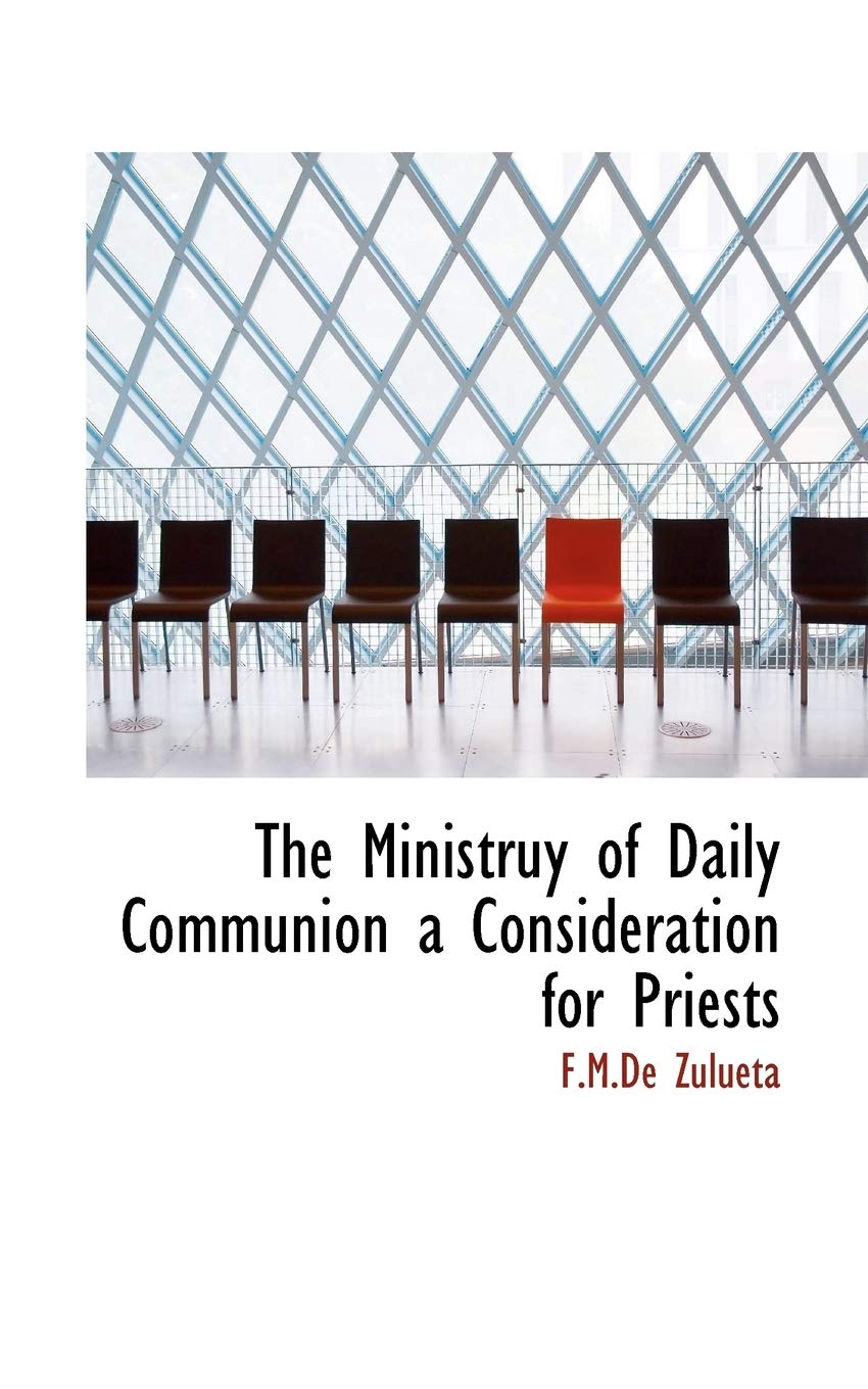 The Ministry of Daily Communion: A Consideration for Priests Politics & History