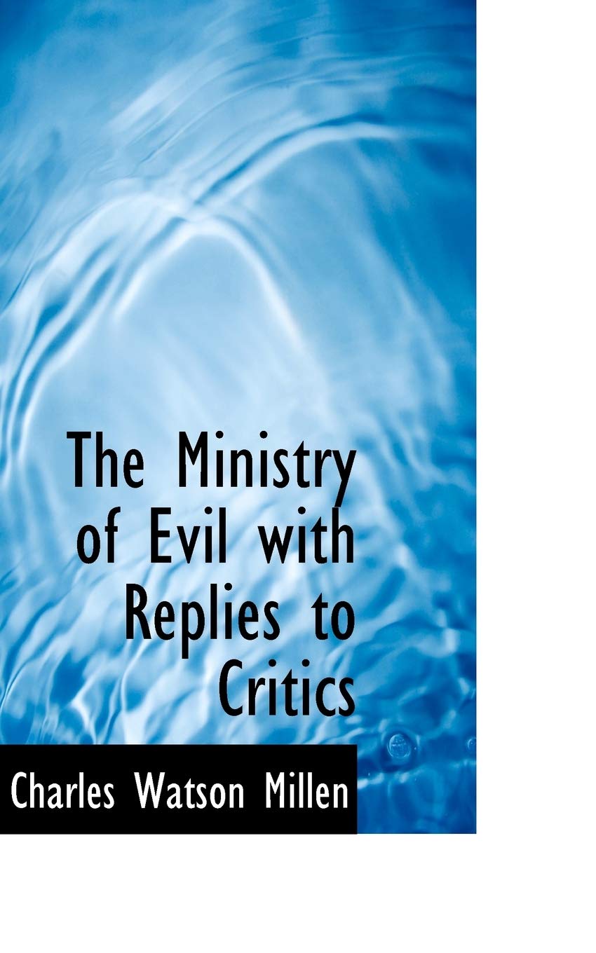 The Ministry of Evil With Replies to Critics Politics & History