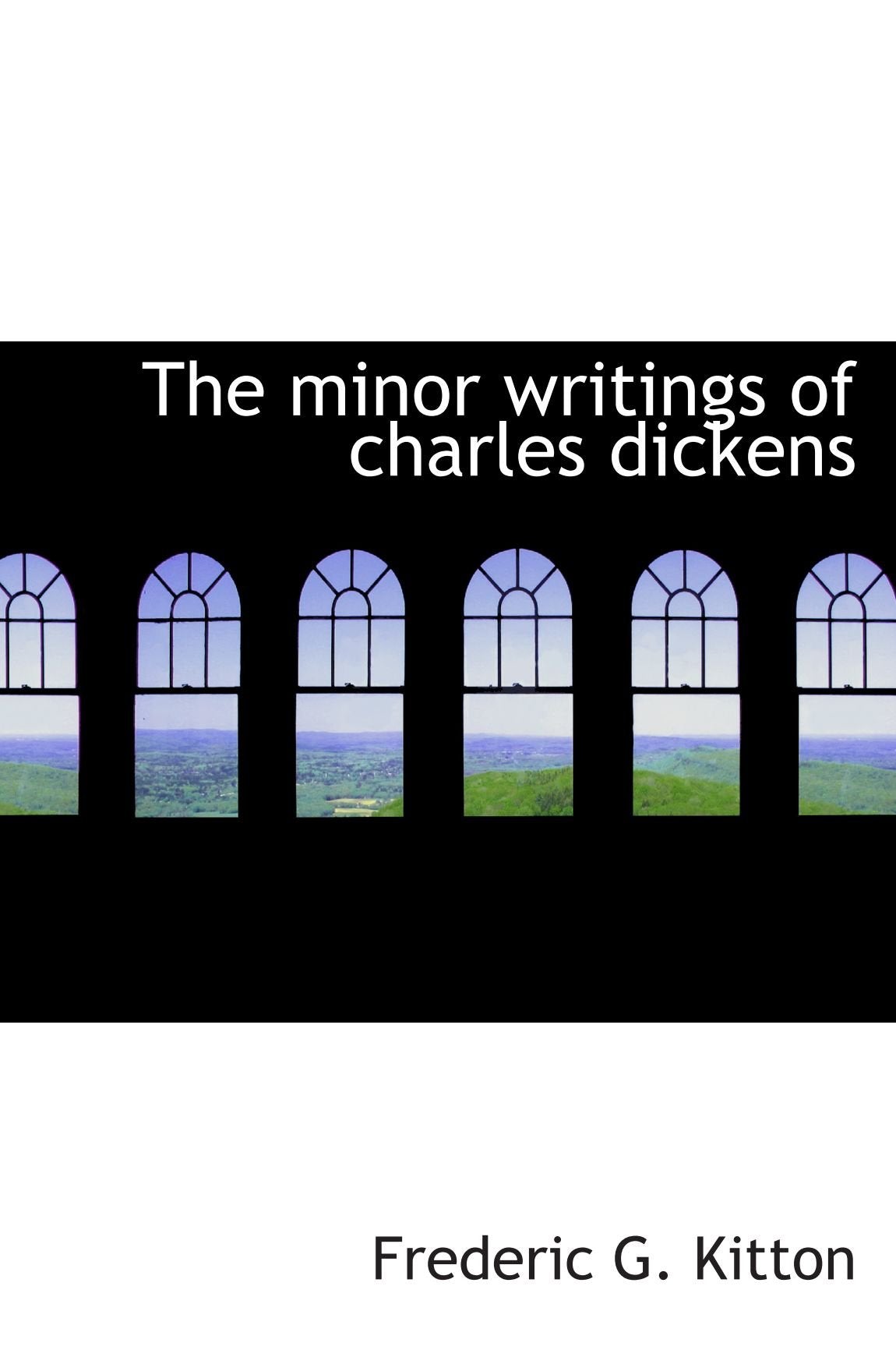 The minor writings of charles dickens Politics & History