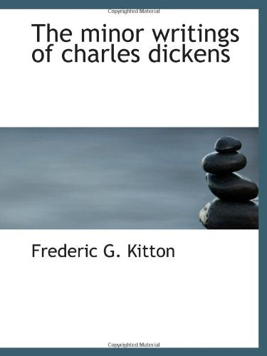 The minor writings of charles dickens Politics & History