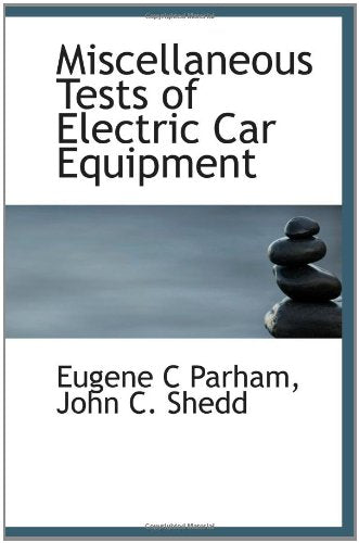 Miscellaneous Tests of Electric Car Equipment Politics & History