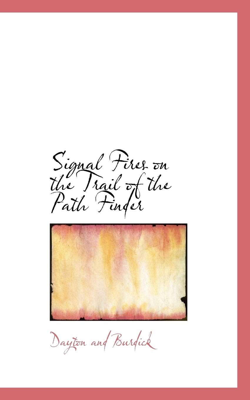 Signal Fires on the Trail of the Path Finder Politics & History