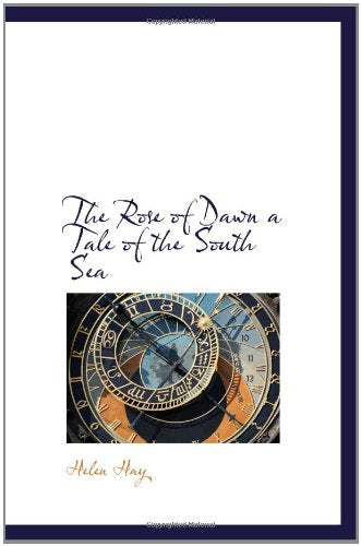The Rose of Dawn a Tale of the South Sea Books