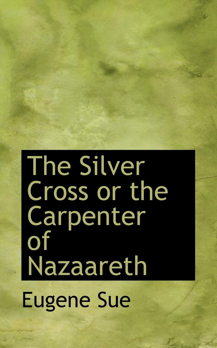 The Silver Cross or the Carpenter of Nazaareth Politics & History