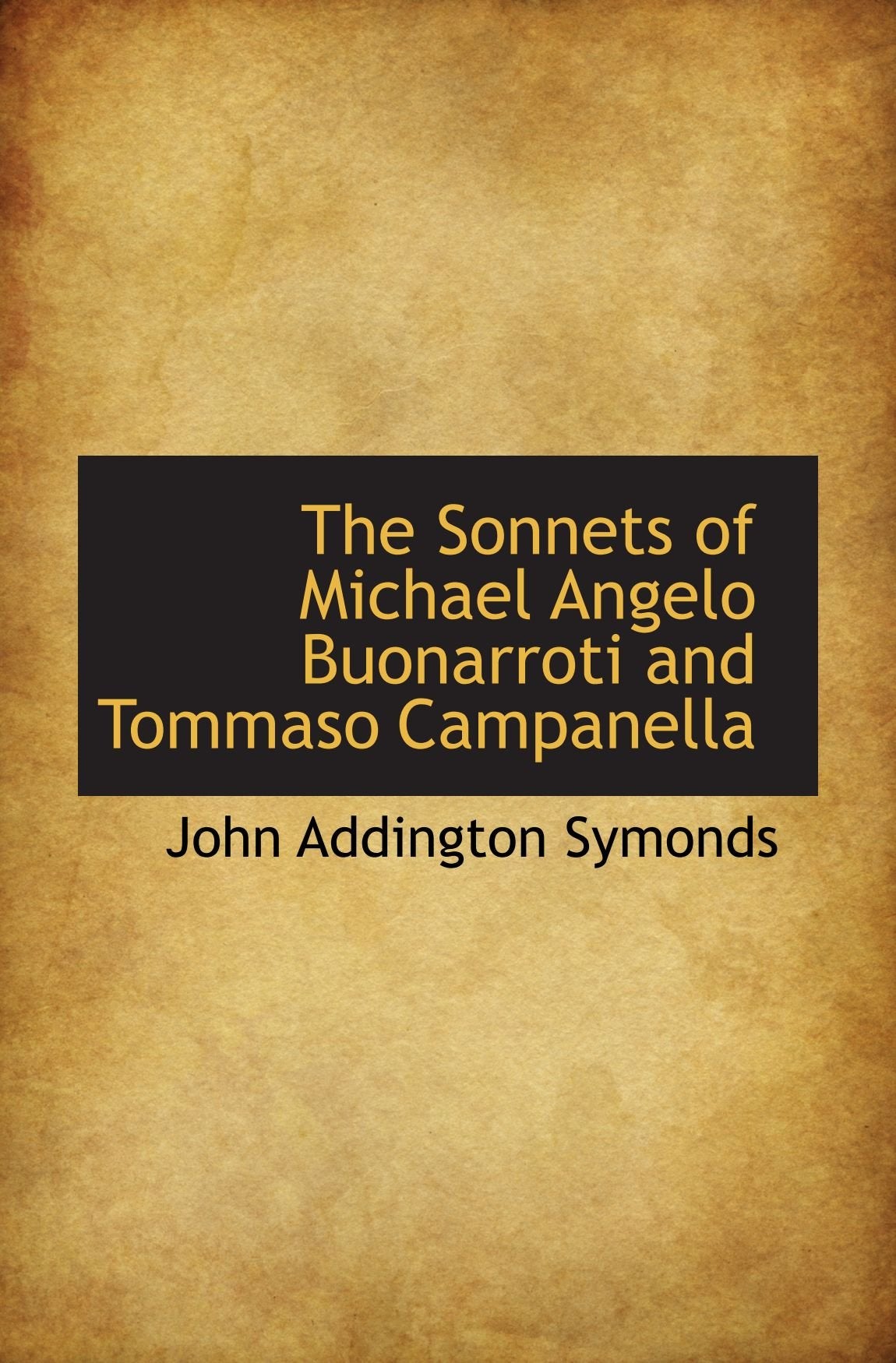 The Sonnets of Michael Angelo Buonarroti and Tommaso Campanella Politics & History