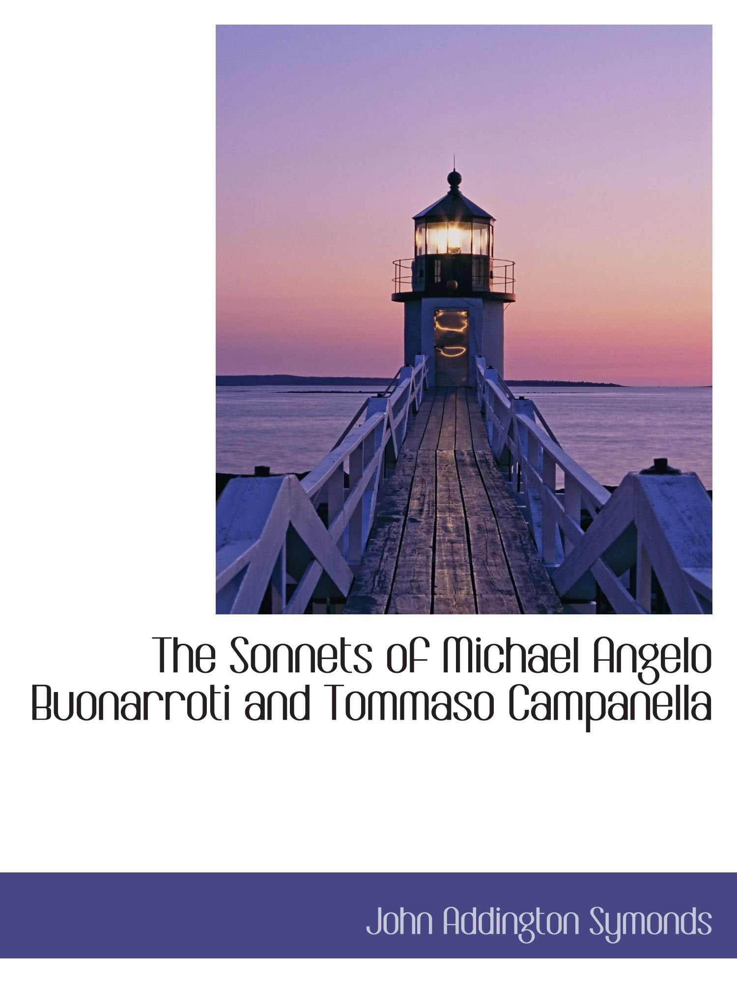 The Sonnets of Michael Angelo Buonarroti and Tommaso Campanella Politics & History