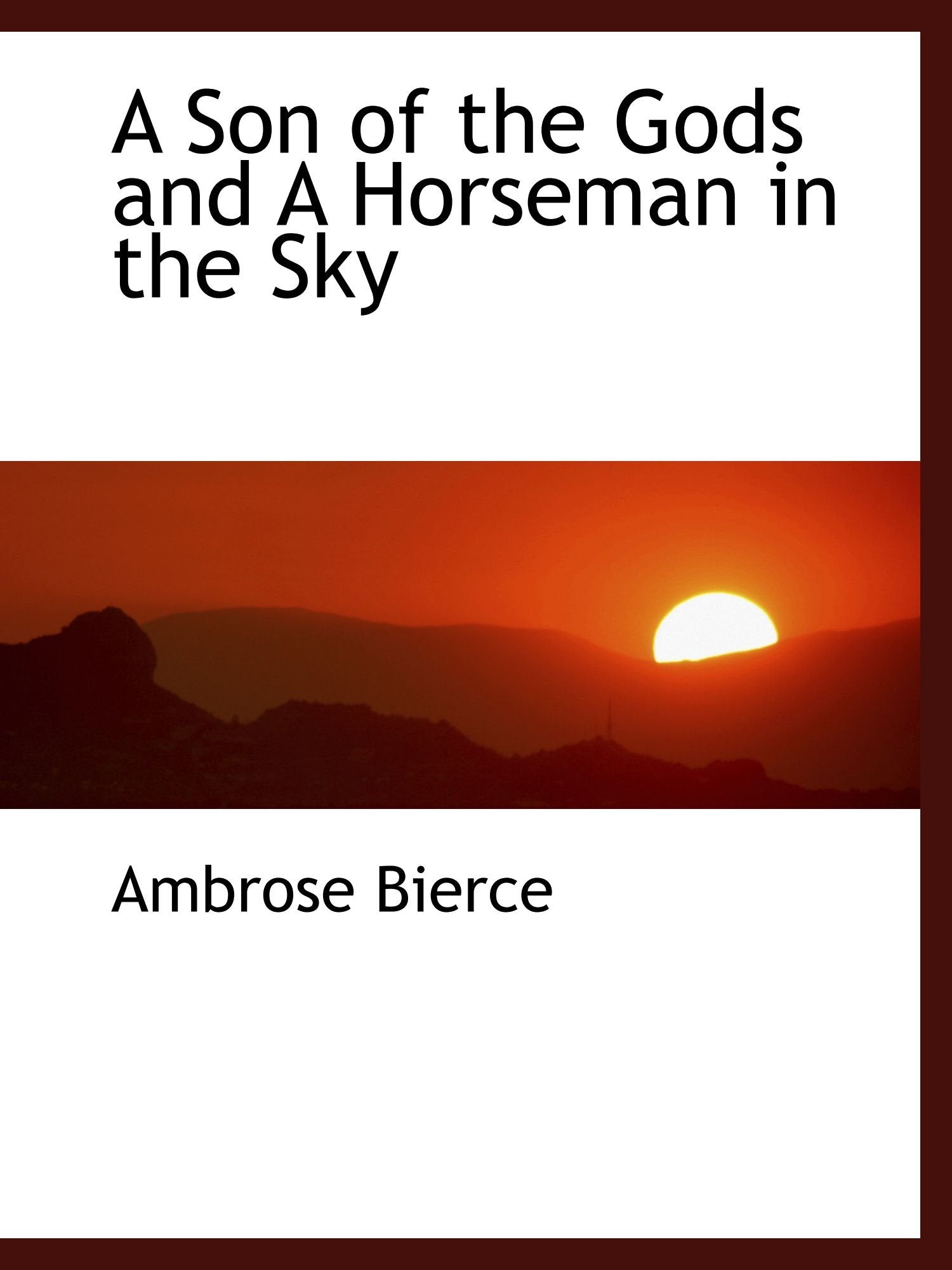 A Son of the Gods and A Horseman in the Sky Politics & History