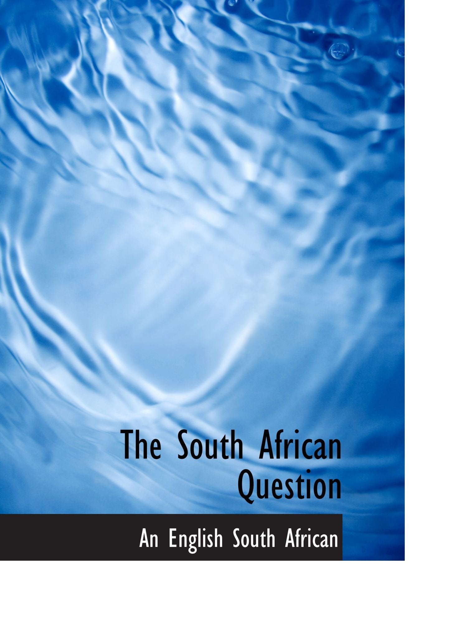 The South African Question Politics & History