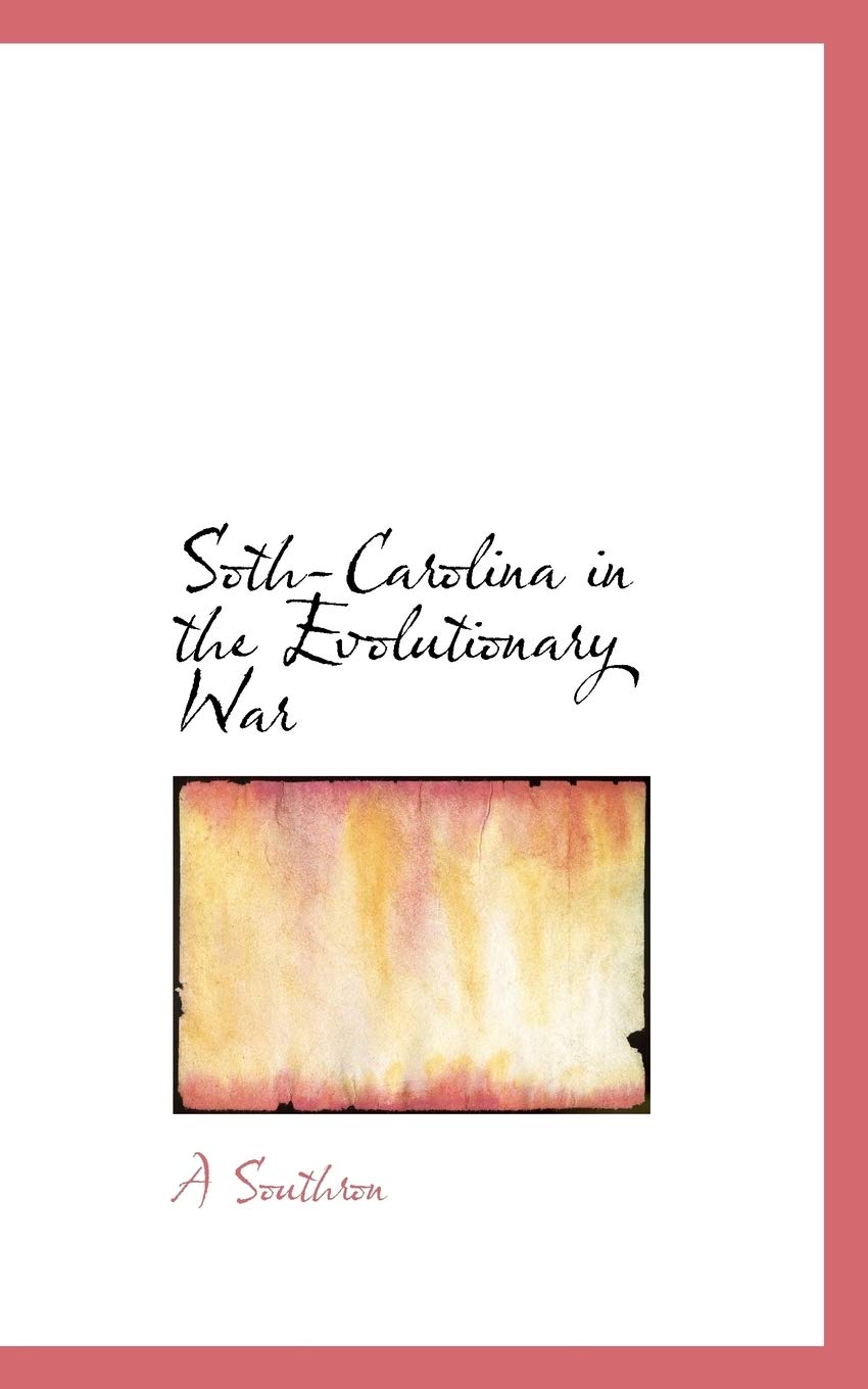South-carolina in the Revolutionary War Politics & History