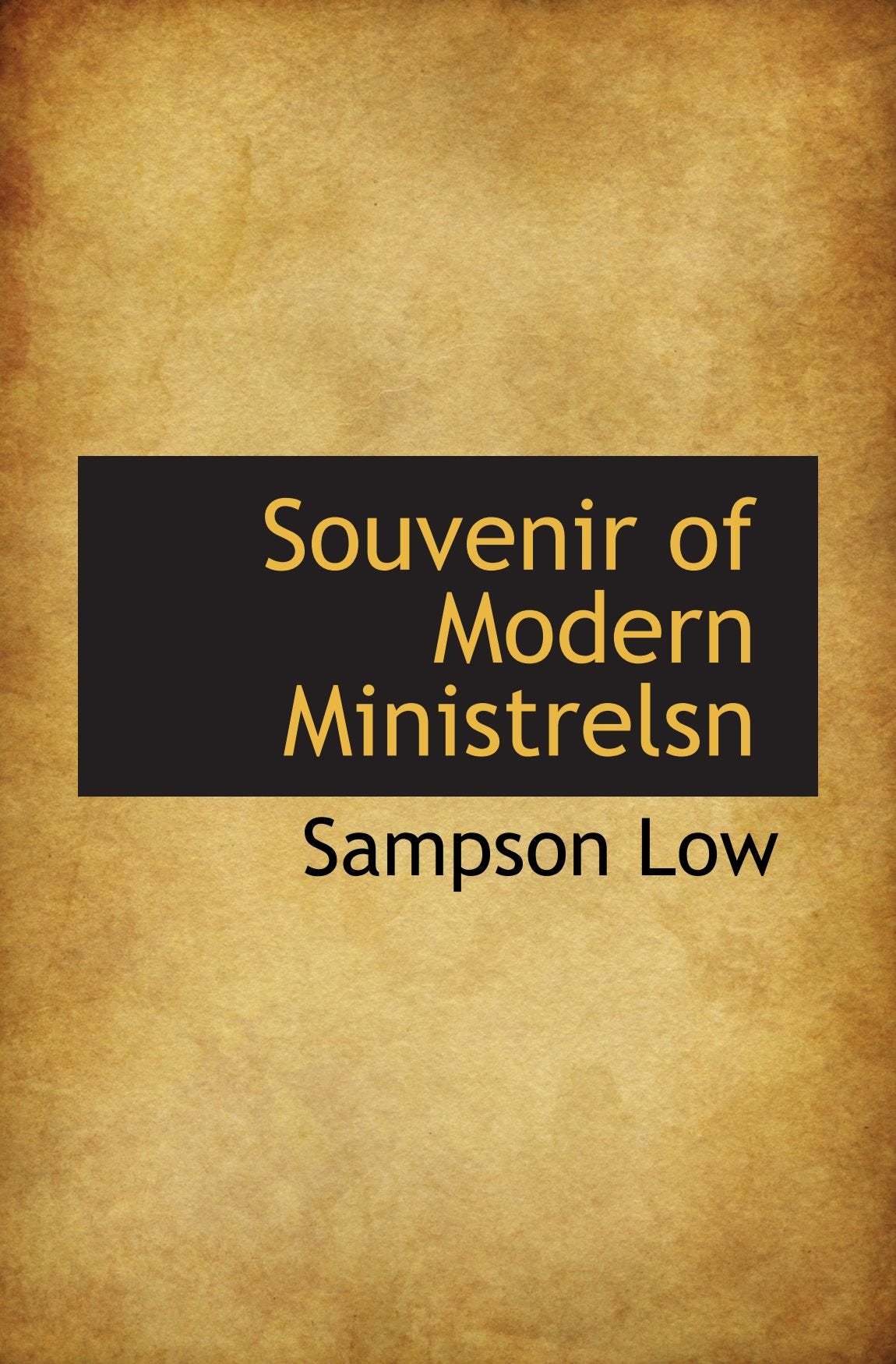 Souvenir of Modern Ministrelsn Politics & History