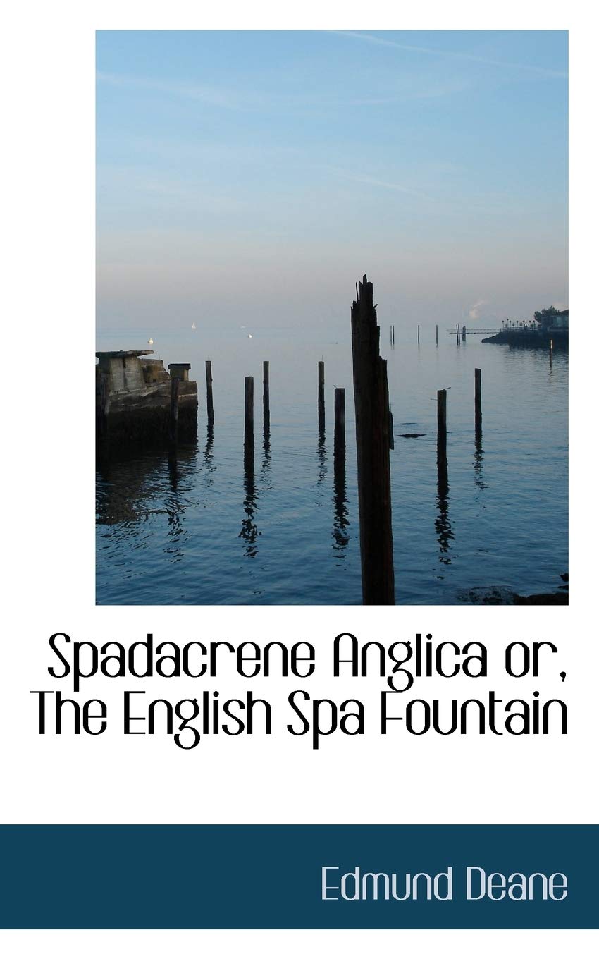 Spadacrene Anglica Or, the English Spa Fountain Politics & History