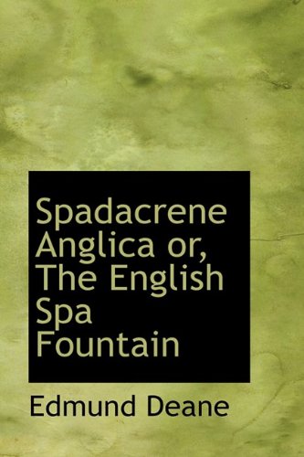 Spadacrene Anglica Or, the English Spa Fountain Politics & History