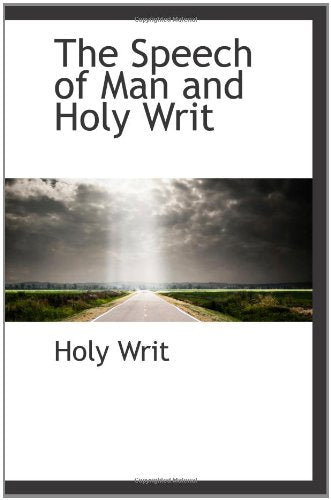 The Speech of Man and Holy Writ Politics & History