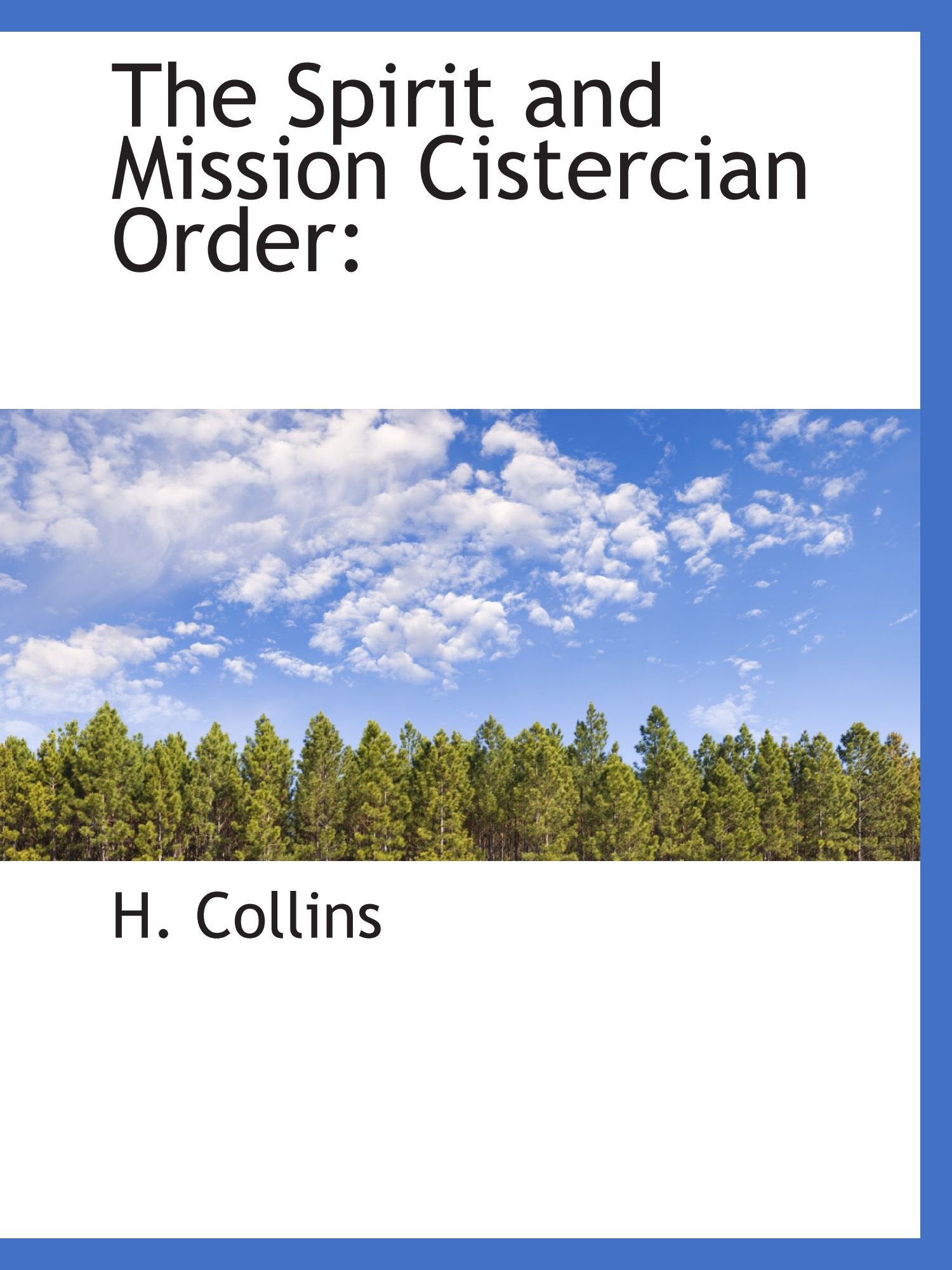 The Spirit and Mission Cistercian Order: Politics & History