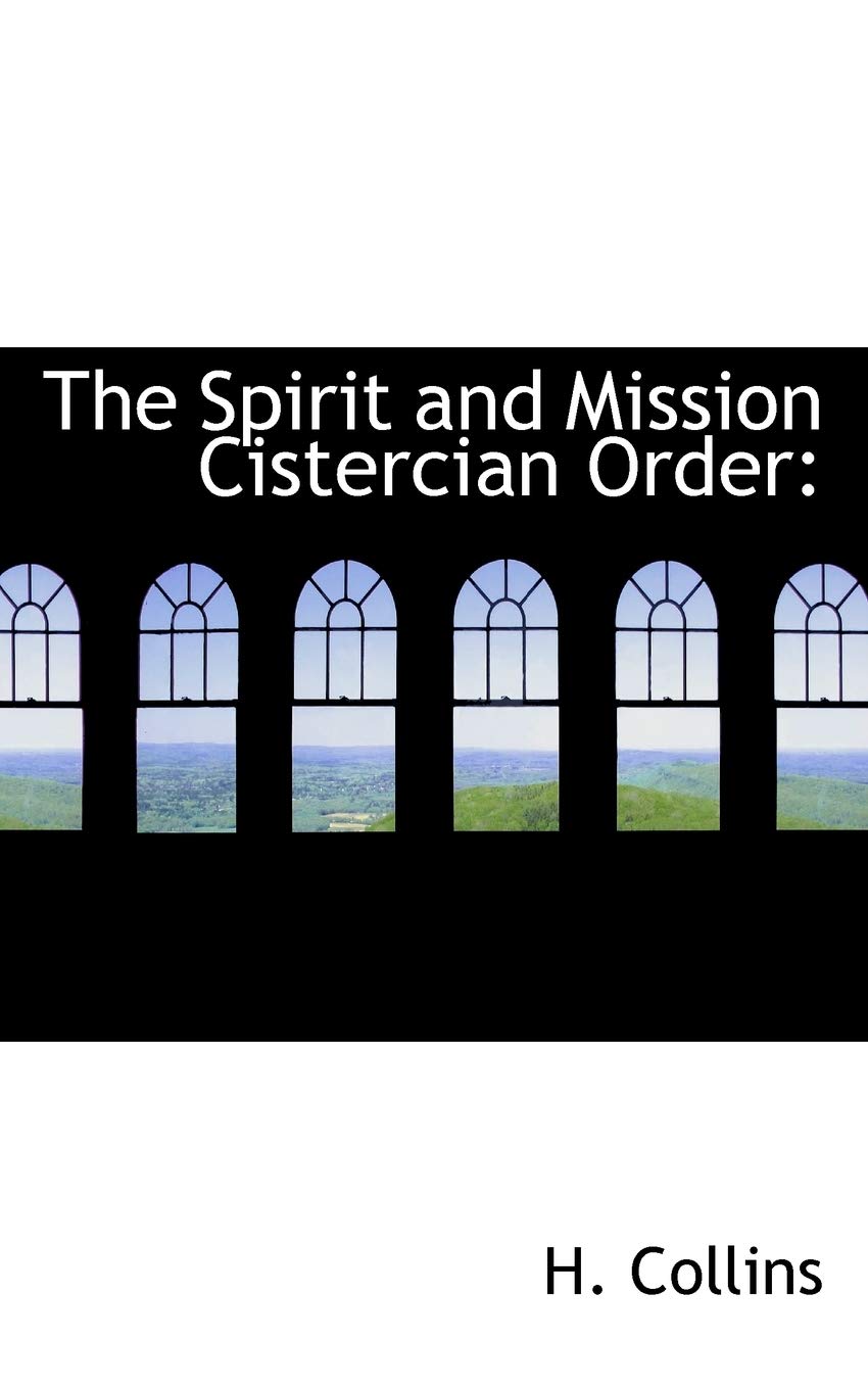 The Spirit and Mission Cistercian Order (Bibliolife Reproduction Seris) Law
