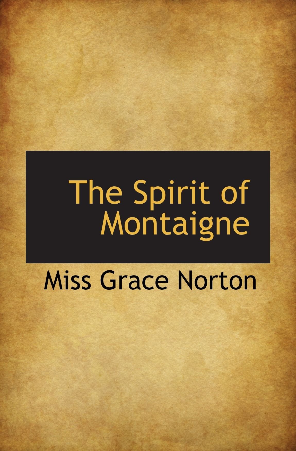 The Spirit of Montaigne Politics & History