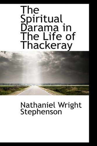 The Spiritual Darama in the Life of Thackeray Politics & History