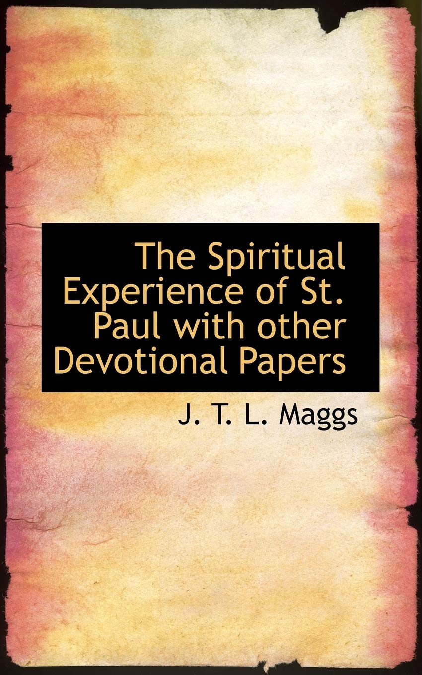 The Spiritual Experience of St. Paul With Other Devotional Papers General education