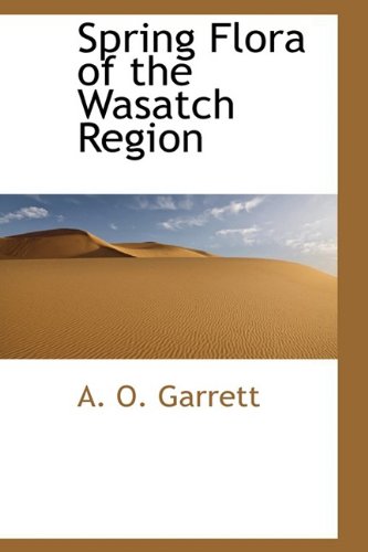 Spring Flora of the Wasatch Region Politics & History