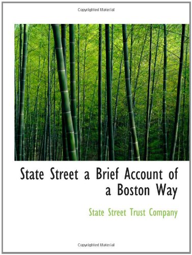 State Street a Brief Account of a Boston Way Politics & History