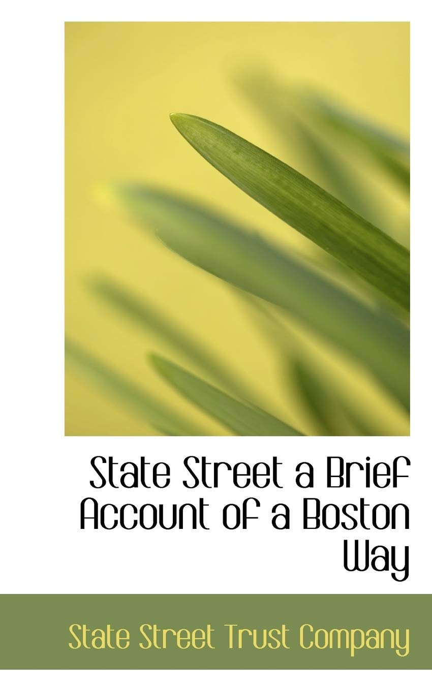State Street: A Brief Account of a Boston Way Politics & History