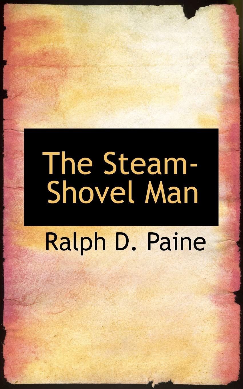 The Steam-shovel Man Politics & History