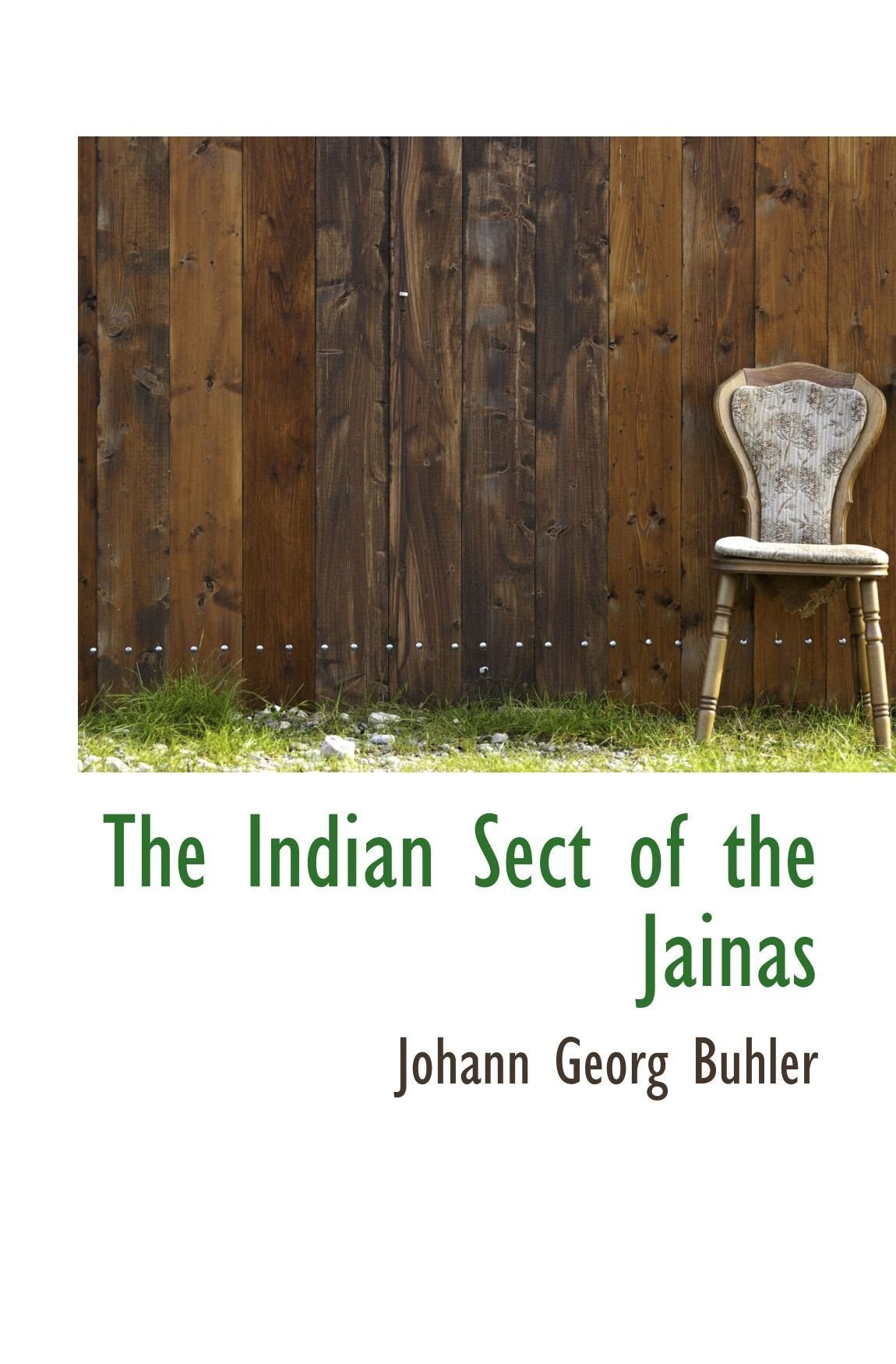 The Indian Sect of the Jainas Politics & History
