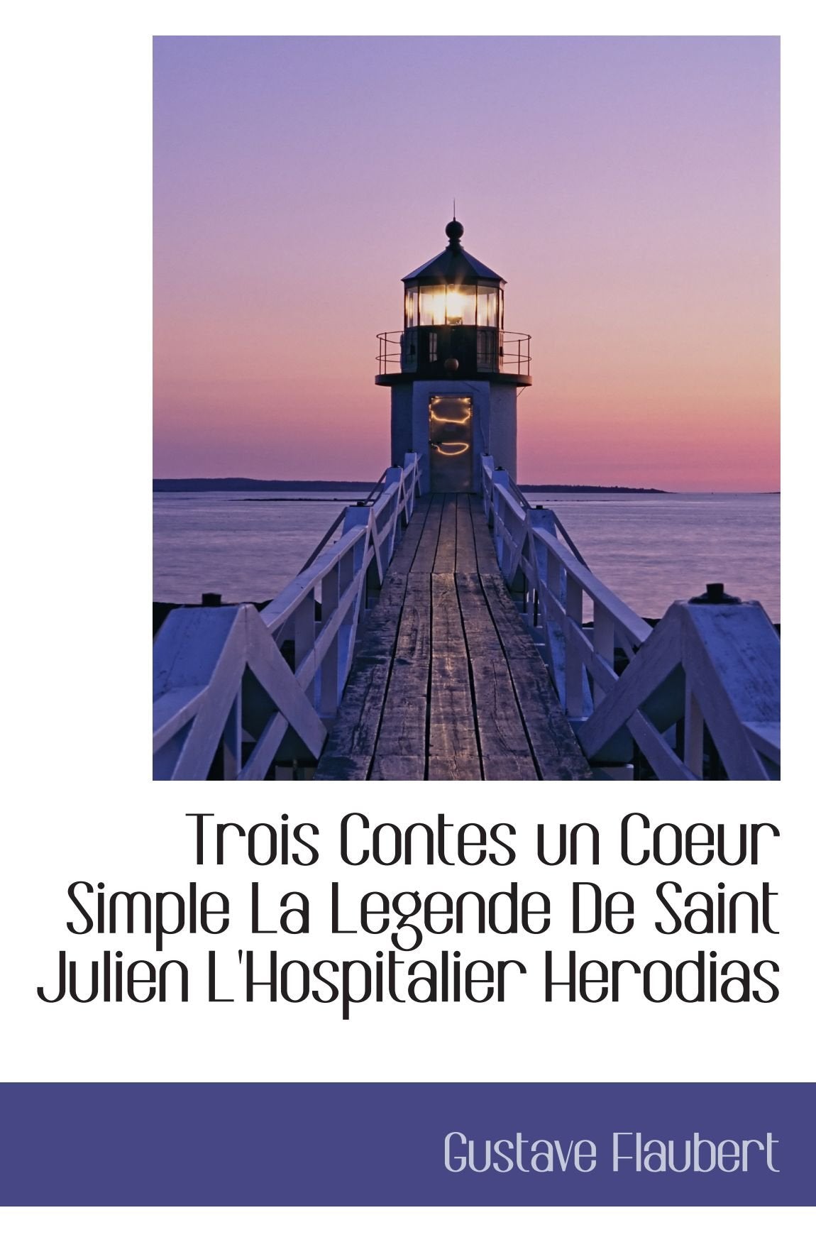 Trois Contes un Coeur Simple La Legende De Saint Julien L'Hospitalier Herodias book