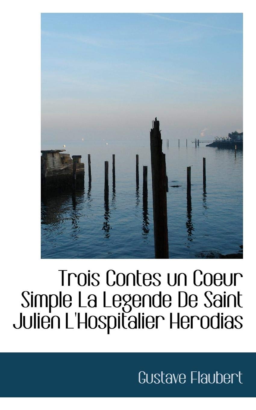 Trois Contes Un Coeur Simple La Legende De Saint Julien L'hospitalier Herodias book