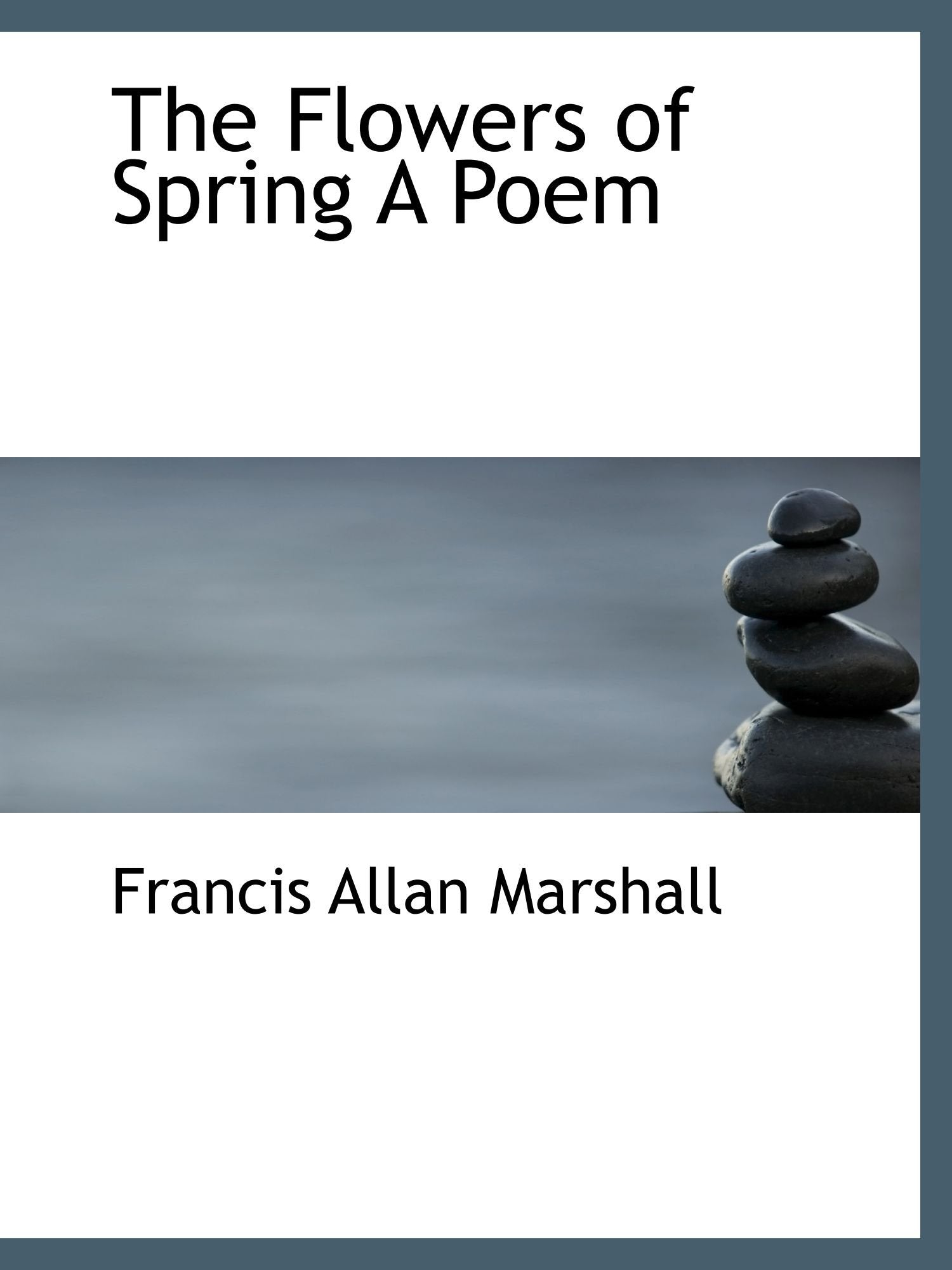 The Flowers of Spring A Poem Poetry
