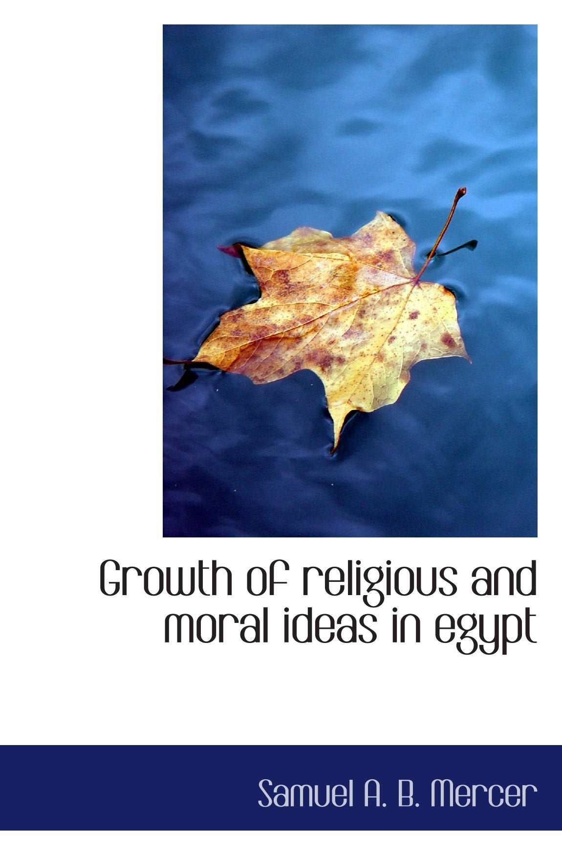 Growth of religious and moral ideas in egypt Politics & History