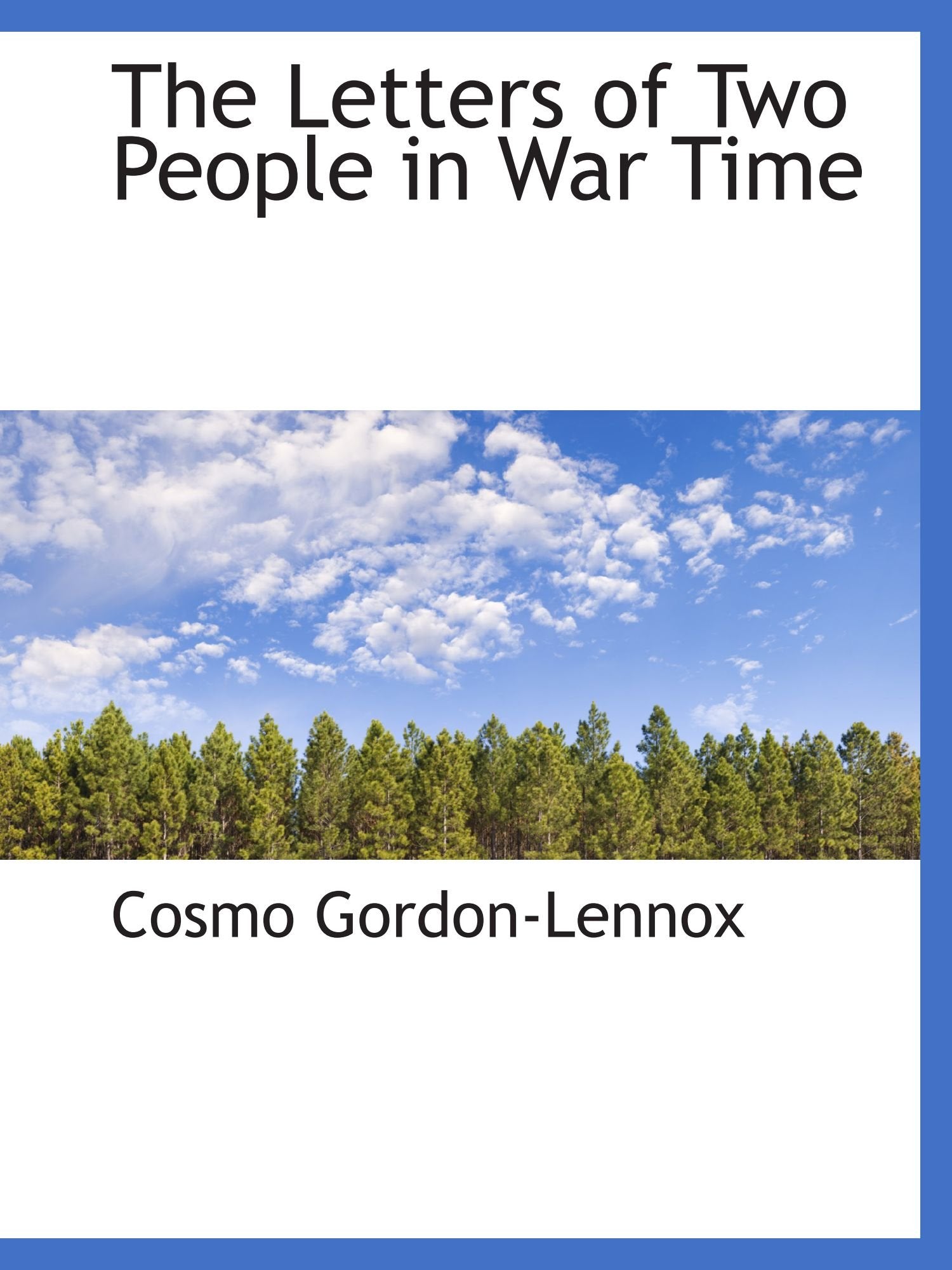The Letters of Two People in War Time Politics & History