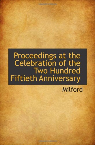 Proceedings at the Celebration of the Two Hundred Fiftieth Anniversary Politics & History
