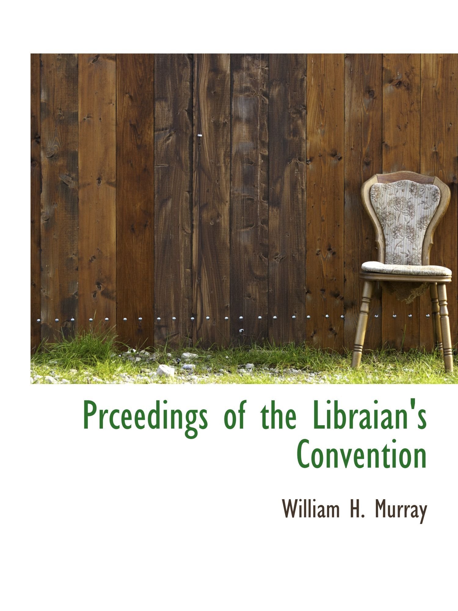 Prceedings of the Libraian's Convention Politics & History